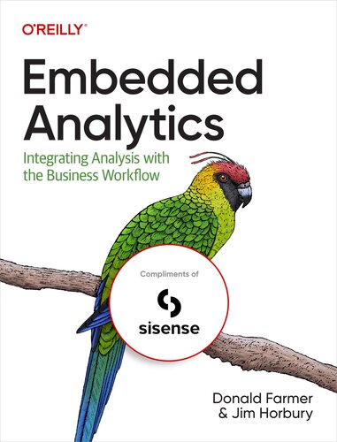 Embedded Analytics Integrating Analysis With The Business Workflow Final Release Donald Farmer And Jim Horbury