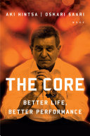 The Core Better Life Better Performance Aki Hintsa Oskari Saari