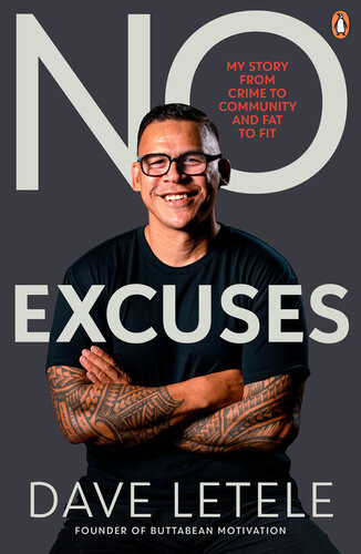 No Excuses My Story From Crime To Community And Fat To Fit Dave Letele