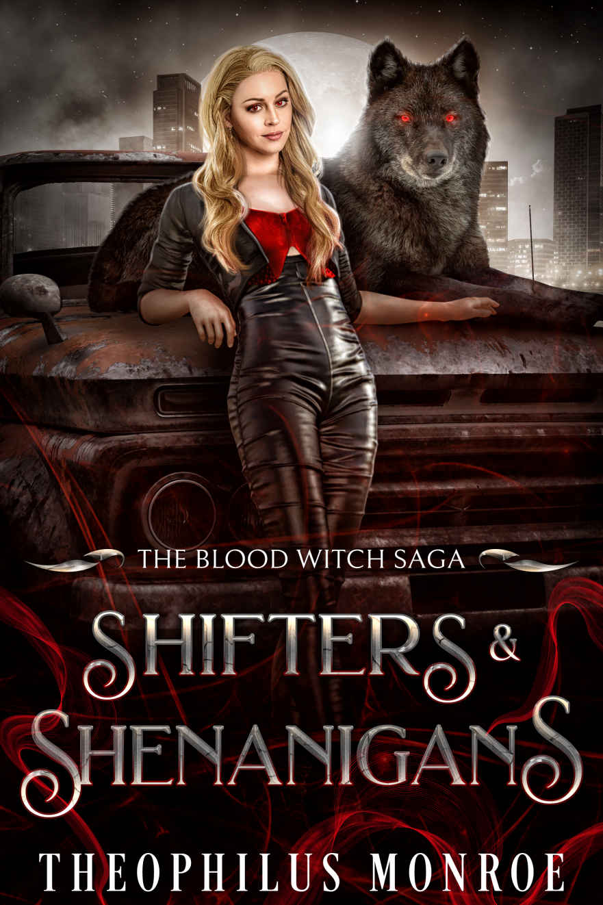 Shifters And Shenanigans The Blood Witch Saga Book 8 Theophilus Monroe