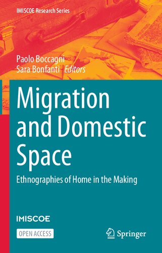 Migration And Domestic Space Ethnographies Of Home In The Making Paolo Boccagni
