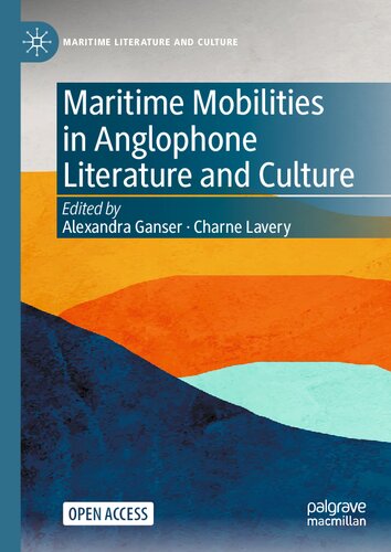 Maritime Mobilities In Anglophone Literature And Culture Alexandra Ganser