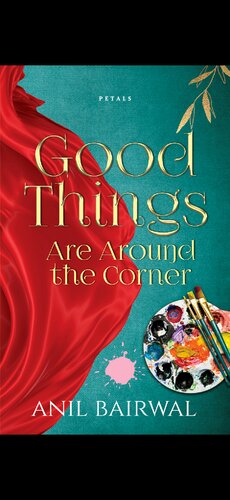 Good Things Are Around The Corner Anil Bairwal