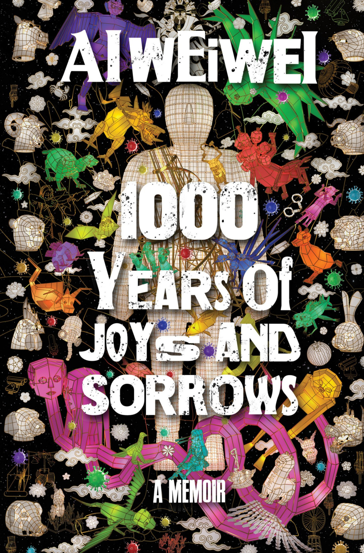 1000 Years Of Joys And Sorrows A Memoir Ai Weiwei