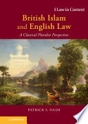 British Islam And English Law A Classical Pluralist Perspective Patrick S Nash
