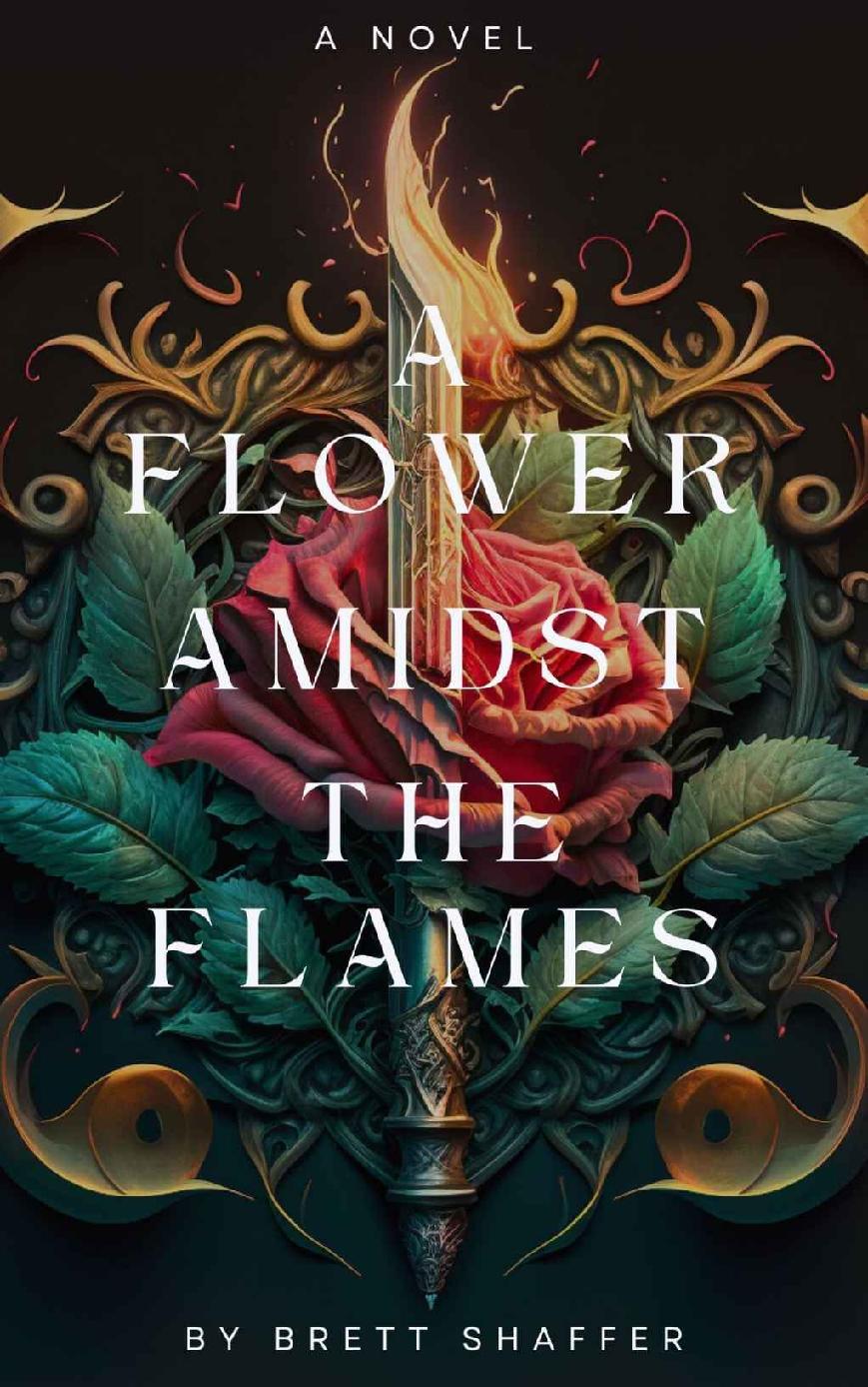 A Flower Amidst The Flames Brett Shaffer