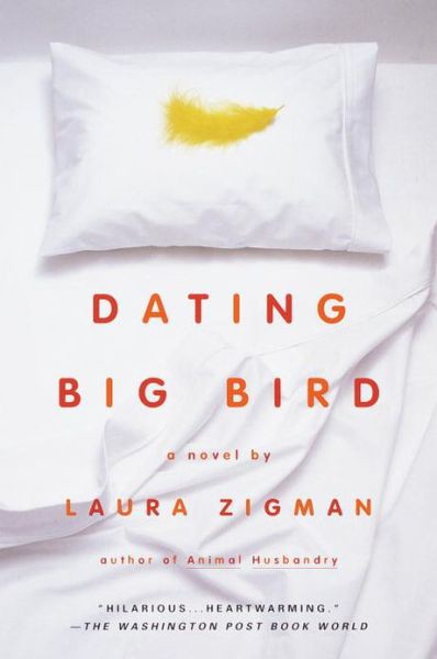 Dating Big Bird Laura Zigman