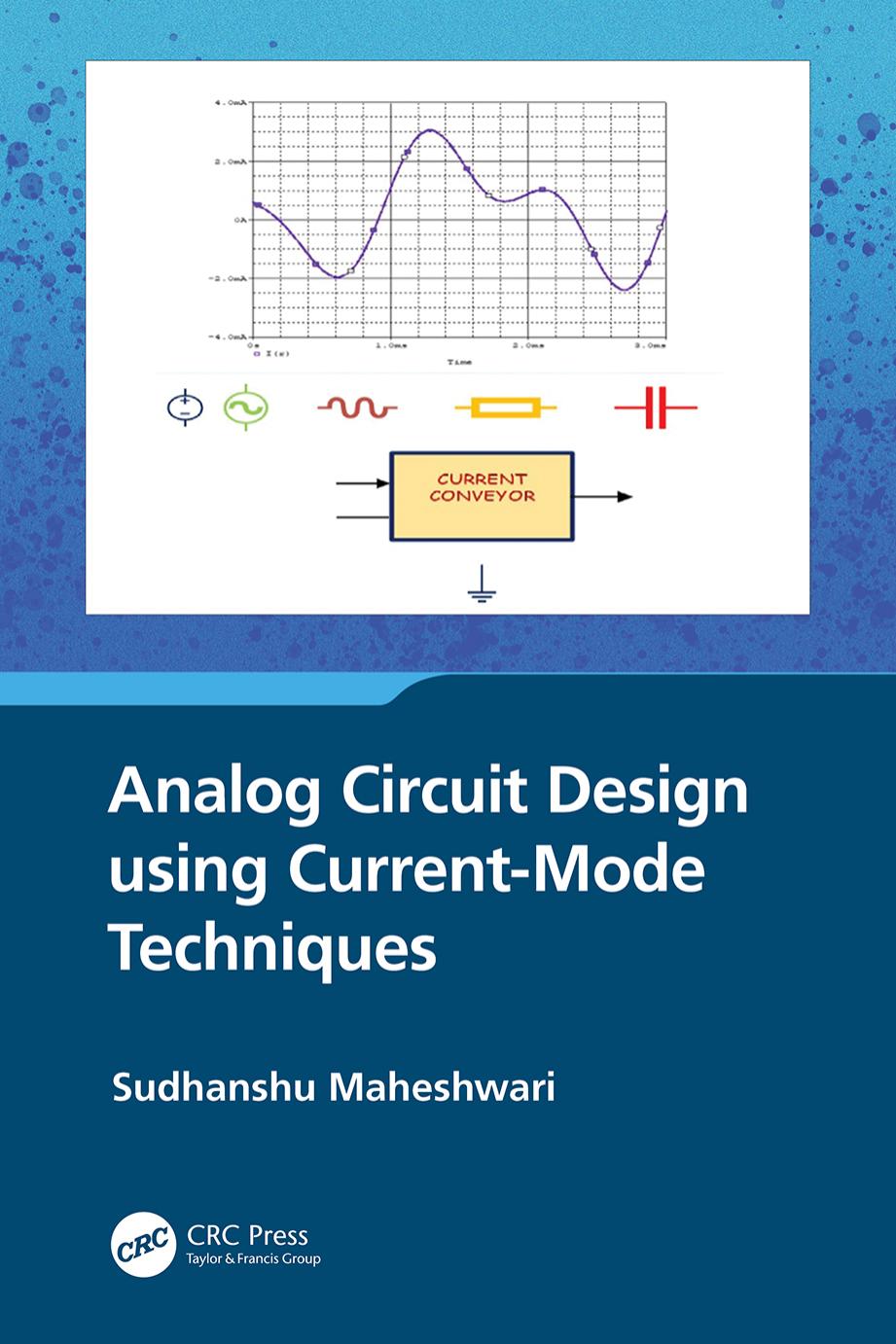 Analog Circuit Design Using Currentmode Techniques Sudhanshu Maheshwari