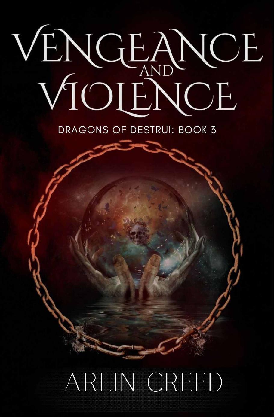 Vengeance And Violence Dragons Of Destrui Book 3 Arlin Creed