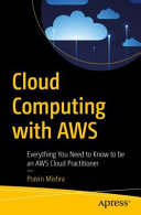 Cloud Computing With Aws Everything You Need To Know To Be An Aws Cloud Practitioner 1st Edition Pravin Mishra