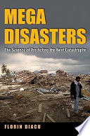 Megadisasters The Science Of Predicting The Next Catastrophe Florin Diacu
