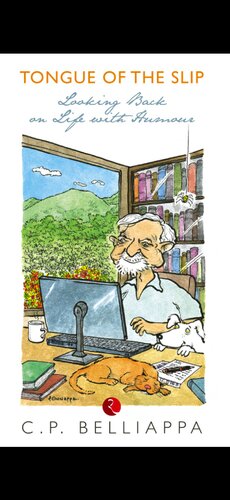 Tongue Of The Slip Looking Back On Life With Humour C P Belliappa Author