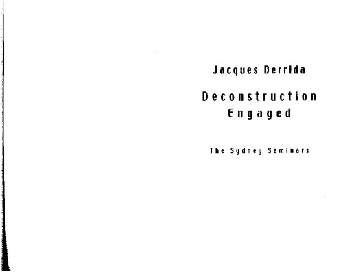 Jacques Derrida Deconstruction Engaged The Sydney Seminars Paul Patton Editor