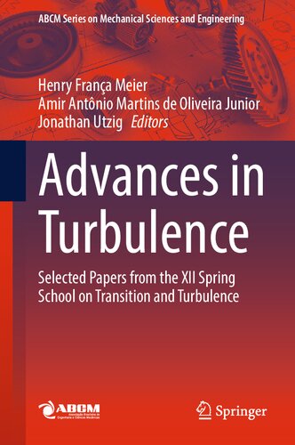 Advances In Turbulence Selected Papers From The Xii Spring School On Transition And Turbulence Henry Frana Meier