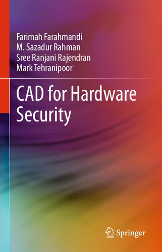 Cad For Hardware Security Farimah Farahmandi M Sazadur Rahman