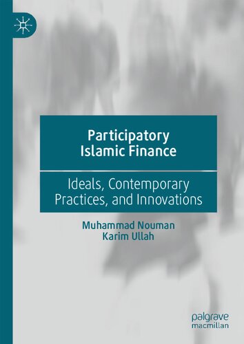 Participatory Islamic Finance Ideals Contemporary Practices And Innovations Muhammad Nouman