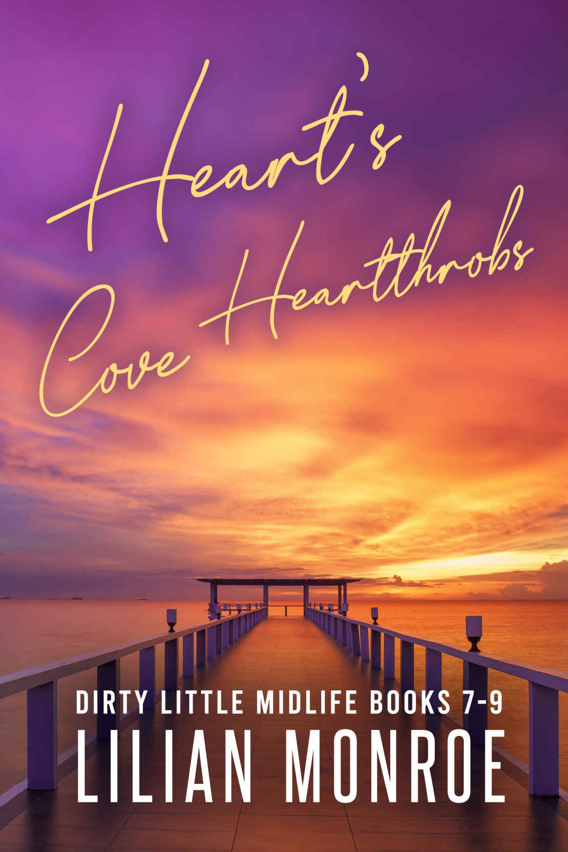 Hearts Cove Heartthrobs Dirty Little Midlife Books 79 Forty And Fabulous Romances Book 3 Lilian Monroe