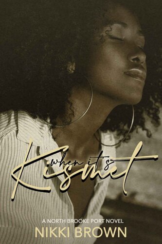When Its Kismet A North Brooke Port Novel Brown Nikki
