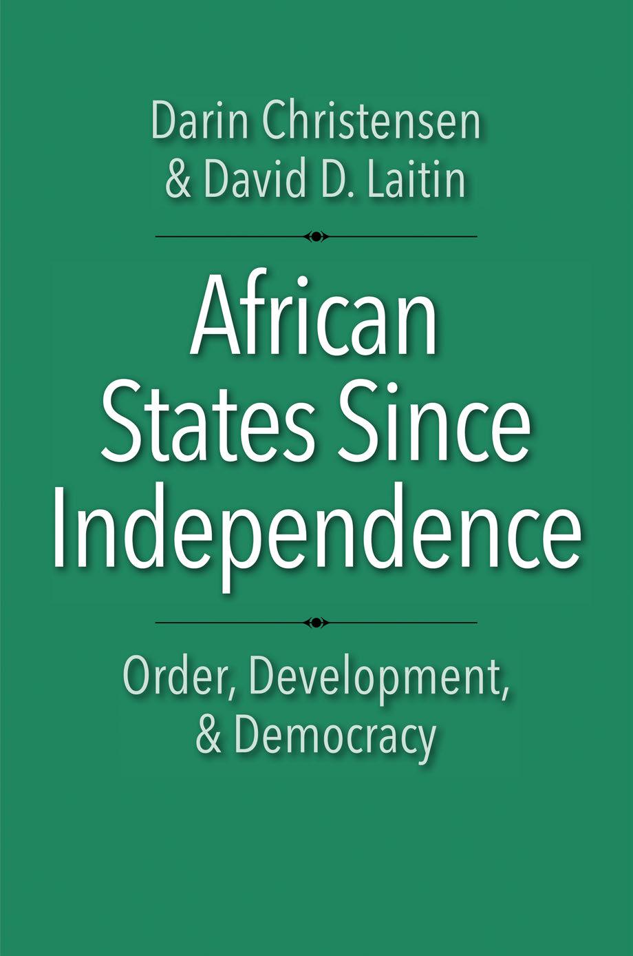 African States Since Independence Order Development Democracy Darin Christensen