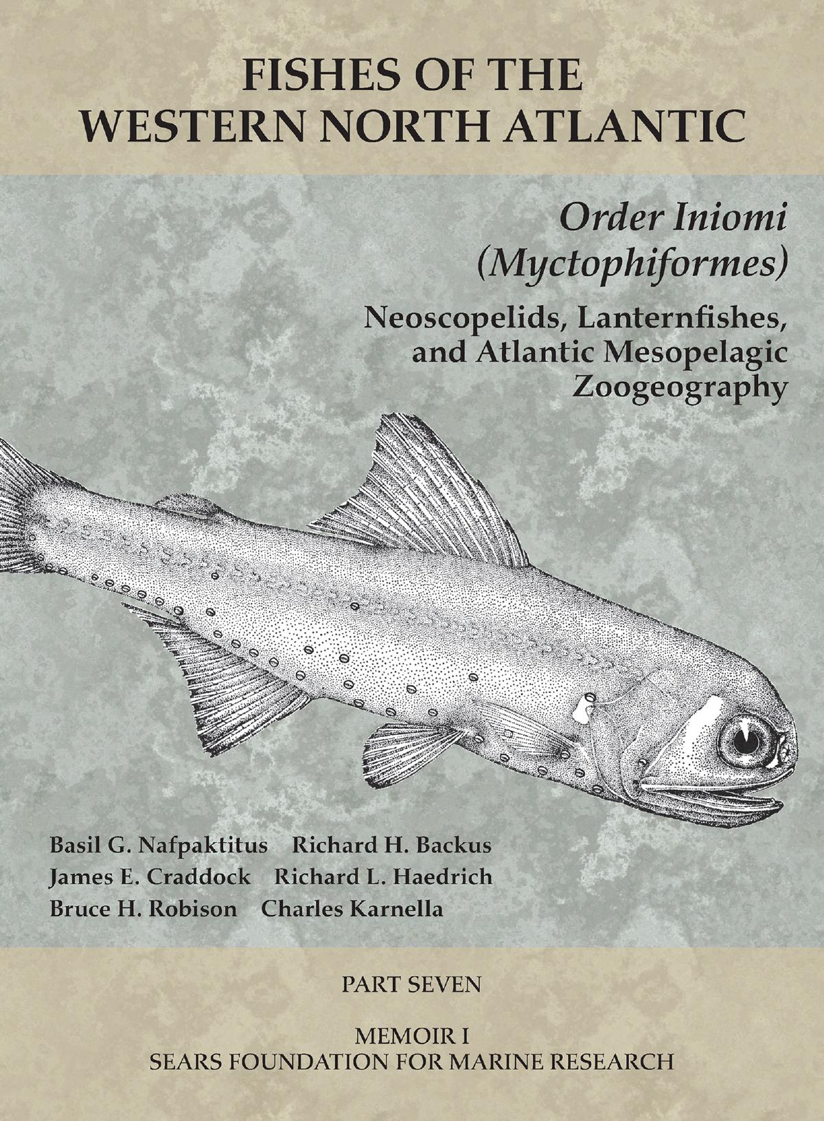 Fishes Of The Western North Atlantic Part 7 Order Iniomi Myctophiformes Neoscopelidae And Myctophidae And Atlantic Basil G Nafpaktitus