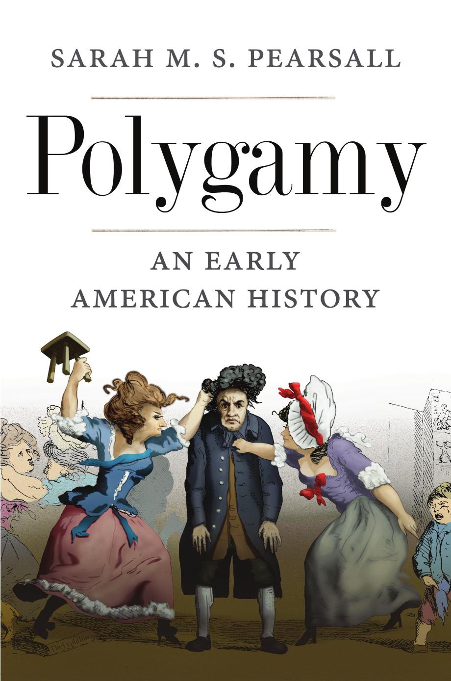 Polygamy An Early American History Sarah M S Pearsall