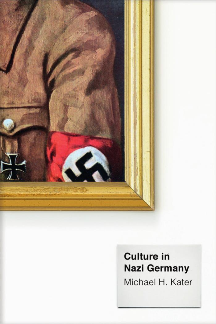 Culture In Nazi Germany Michael H Kater