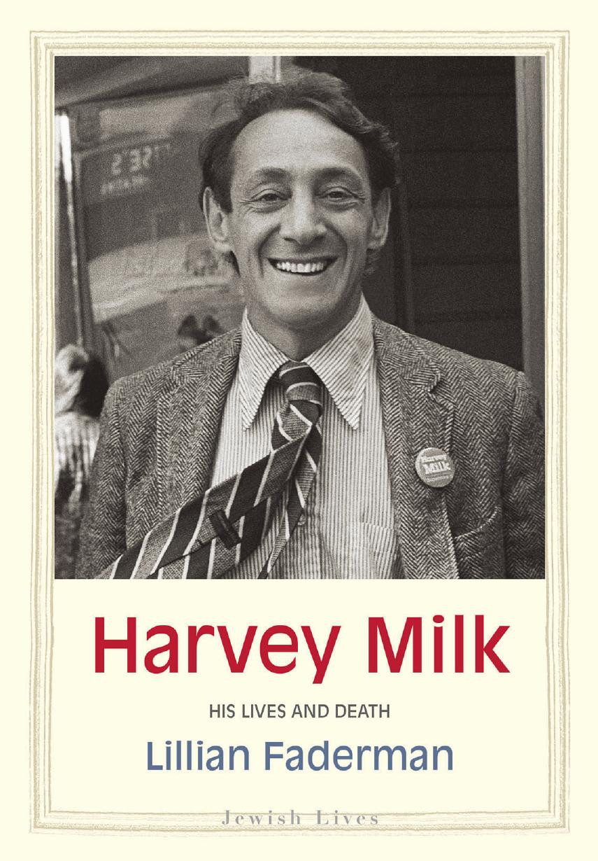 Harvey Milk His Lives And Death Lillian Faderman