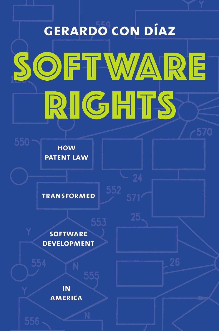 Software Rights How Patent Law Transformed Software Development In America Gerardo Con Daz