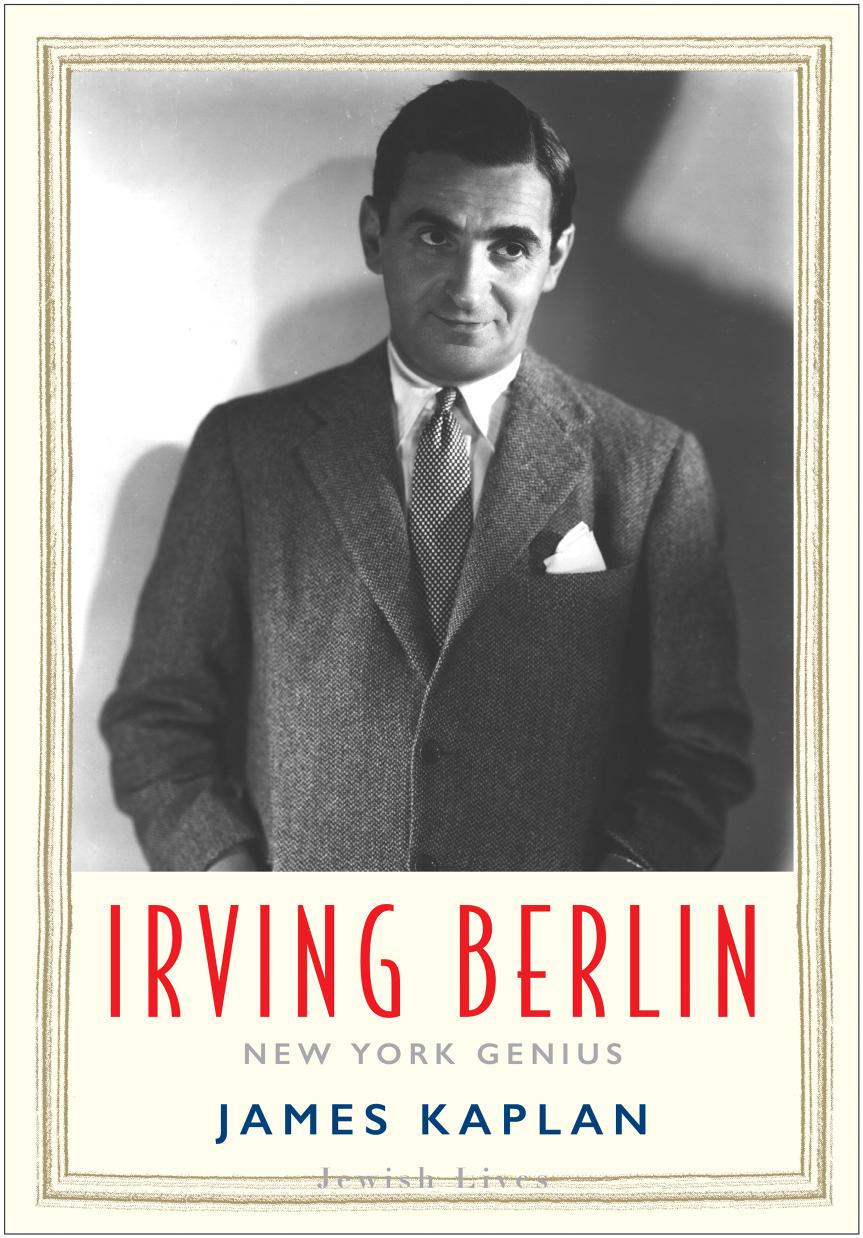 Irving Berlin New York Genius James Kaplan