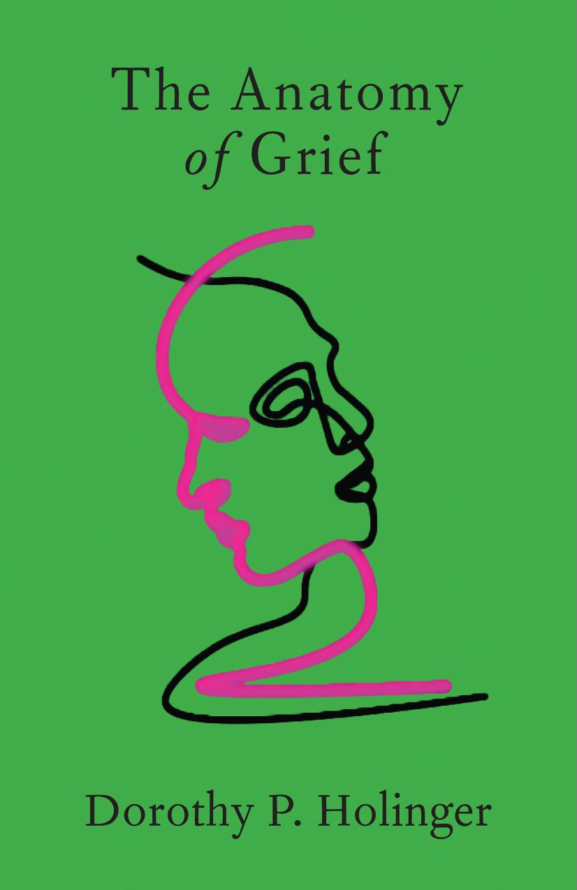 The Anatomy Of Grief Dorothy P Holinger