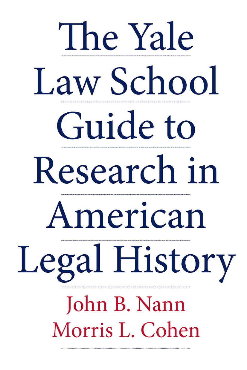 The Yale Law School Guide To Research In American Legal History John B Nann