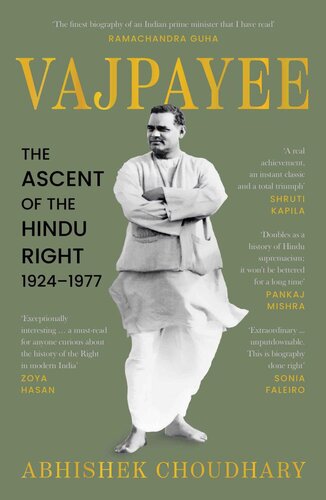 Vajpayee The Ascent Of The Hindu Right 19241977 Abhishek Choudhary
