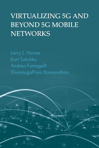 Virtualizing 5g And Beyond 5g Mobile Networks Larry J Horner