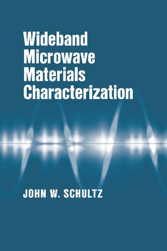 Wideband Microwave Materials Characterization John W Schultz
