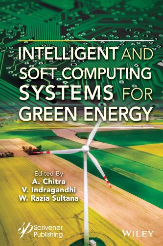 Intelligent And Soft Computing Systems For Green Energy A Chitra