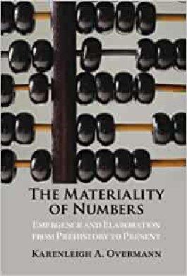 The Materiality Of Numbers Emergence And Elaboration From Prehistory To Present Karenleigh A Overmann