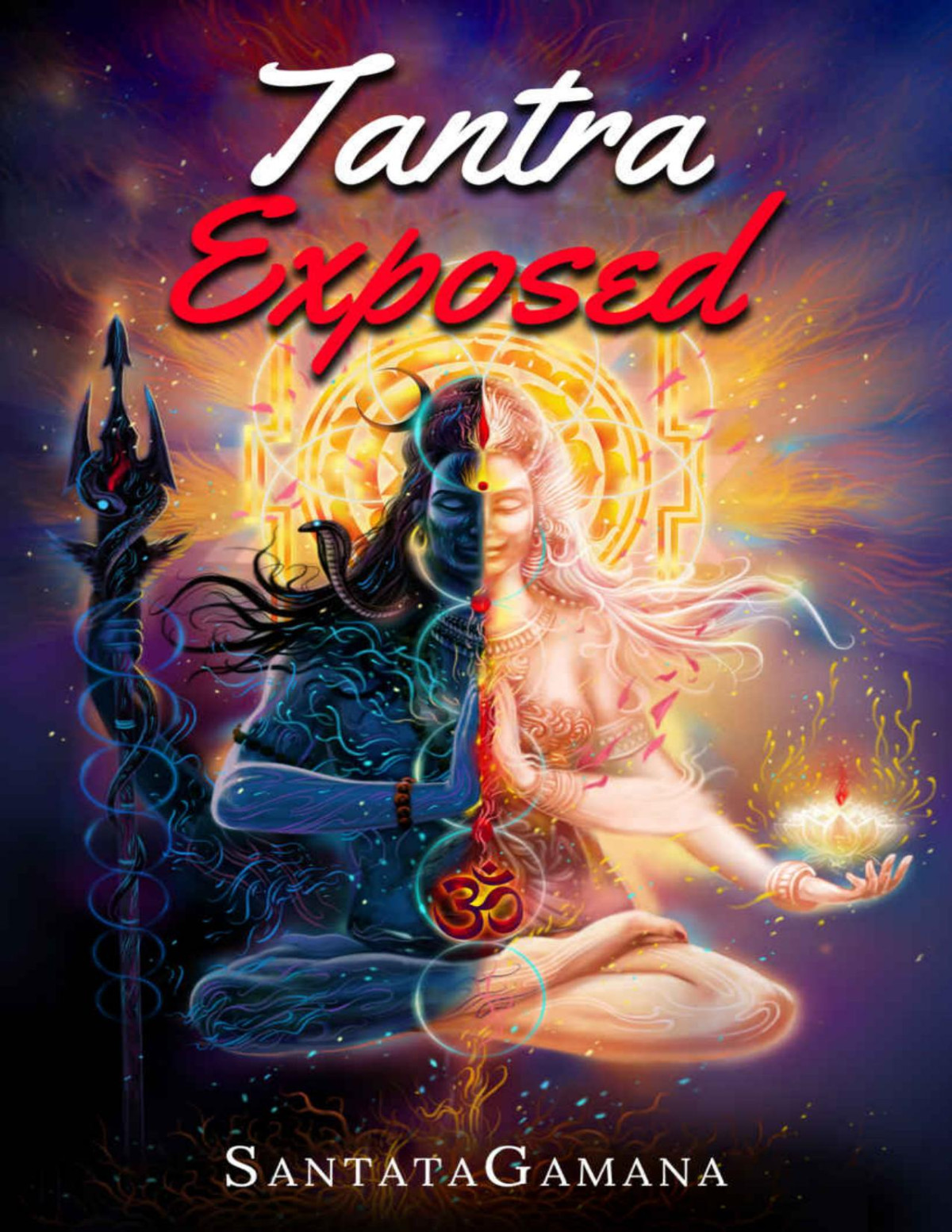 Tantra Exposed The Enlightening Path Of Tantra Unveiling The Practical Guide To Eternal Bliss Serenade Of Bliss Book 4 Santatagamana