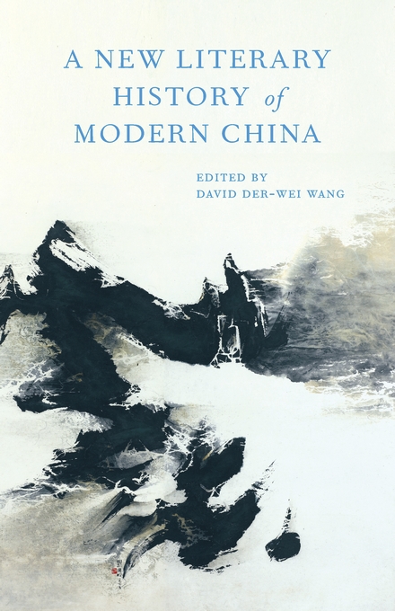 A New Literary History Of Modern China David Derwei Wang Editor