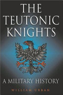 The Teutonic Knights A Military History William L Urban