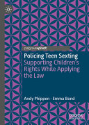 Policing Teen Sexting Supporting Childrens Rights While Applying The Law Andy Phippen