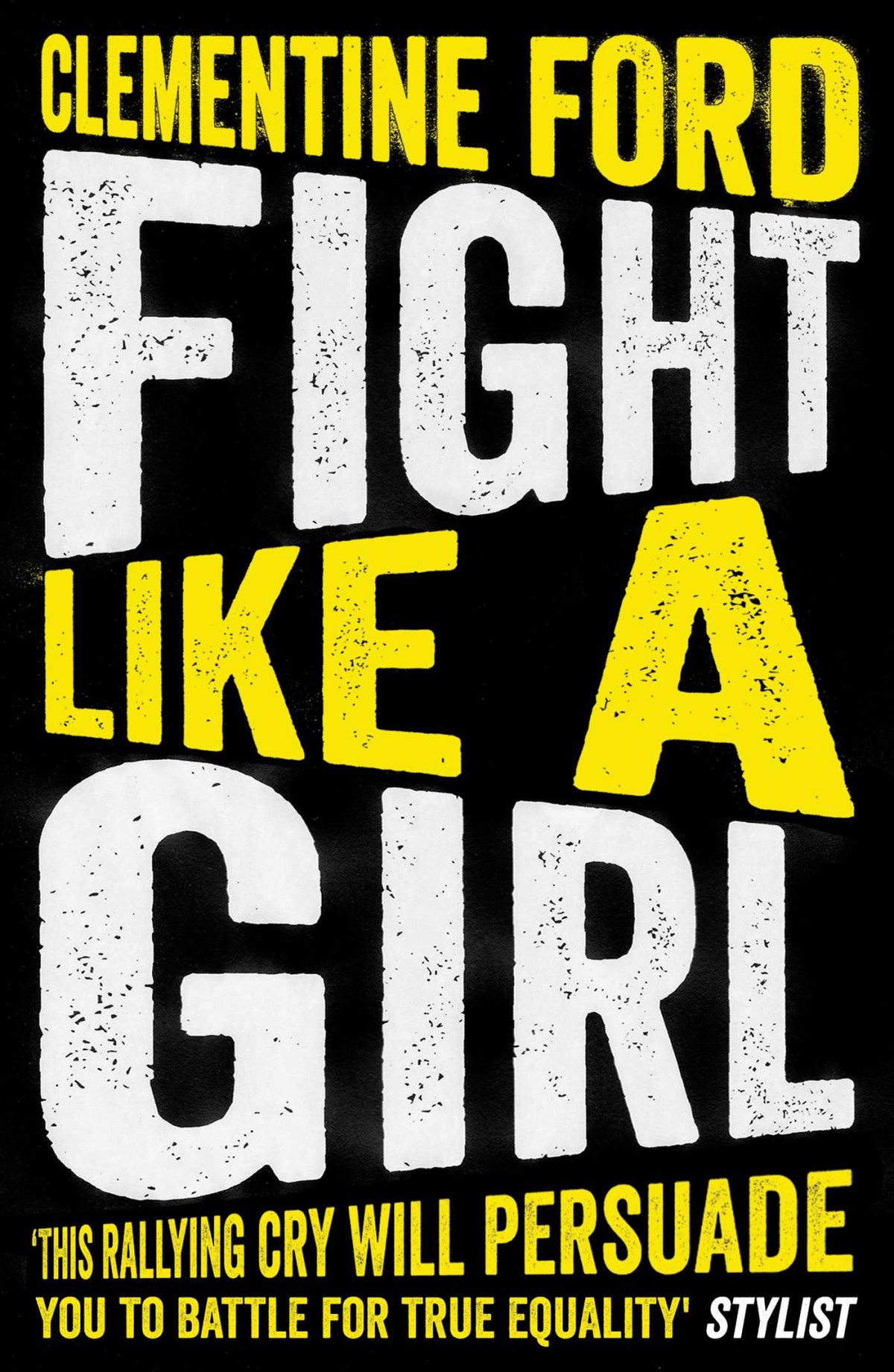 Fight Like A Girl Clementine Ford