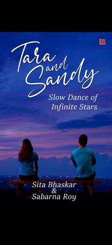Tara And Sandy Slow Dance Of Infinite Stars Sita Bhaskar Sabarna Roy