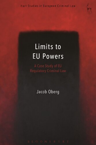 Limits To Eu Powers A Case Study Of Eu Regulatory Criminal Law Hart Studies In European Criminal Law Reprint Jacob Berg