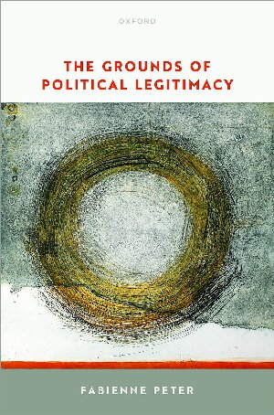The Grounds Of Political Legitimacy Fabienne Peter