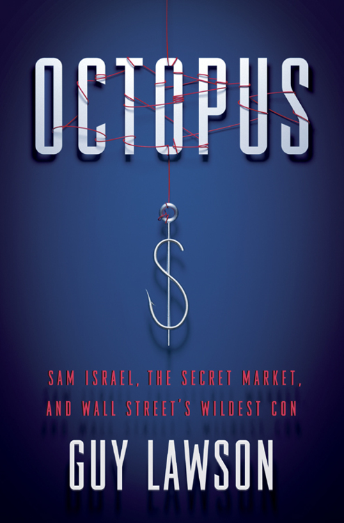 Octopus Sam Israel The Secret Market And Wall Streets Wildest Con Guy Lawson