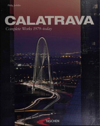 Calatrava Santiago Calatrava Complete Works 19792009 Philip Jodidio Santiago Calatrava
