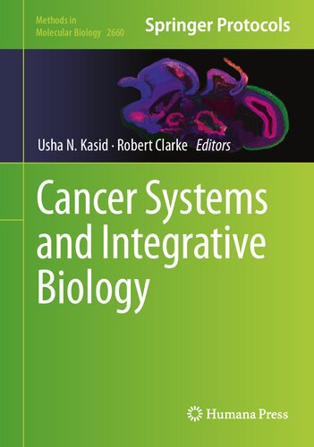 Cancer Systems And Integrative Biology Methods In Molecular Biology 2660 1st Ed 2023 Usha N Kasid Editor
