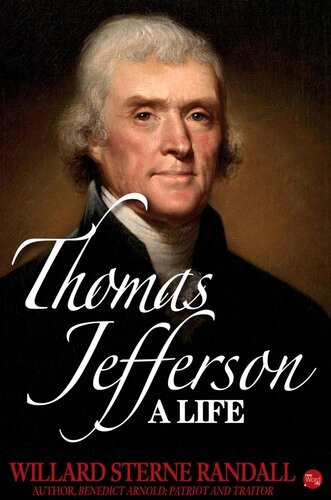 Thomas Jefferson A Life Willard Sterne Randall