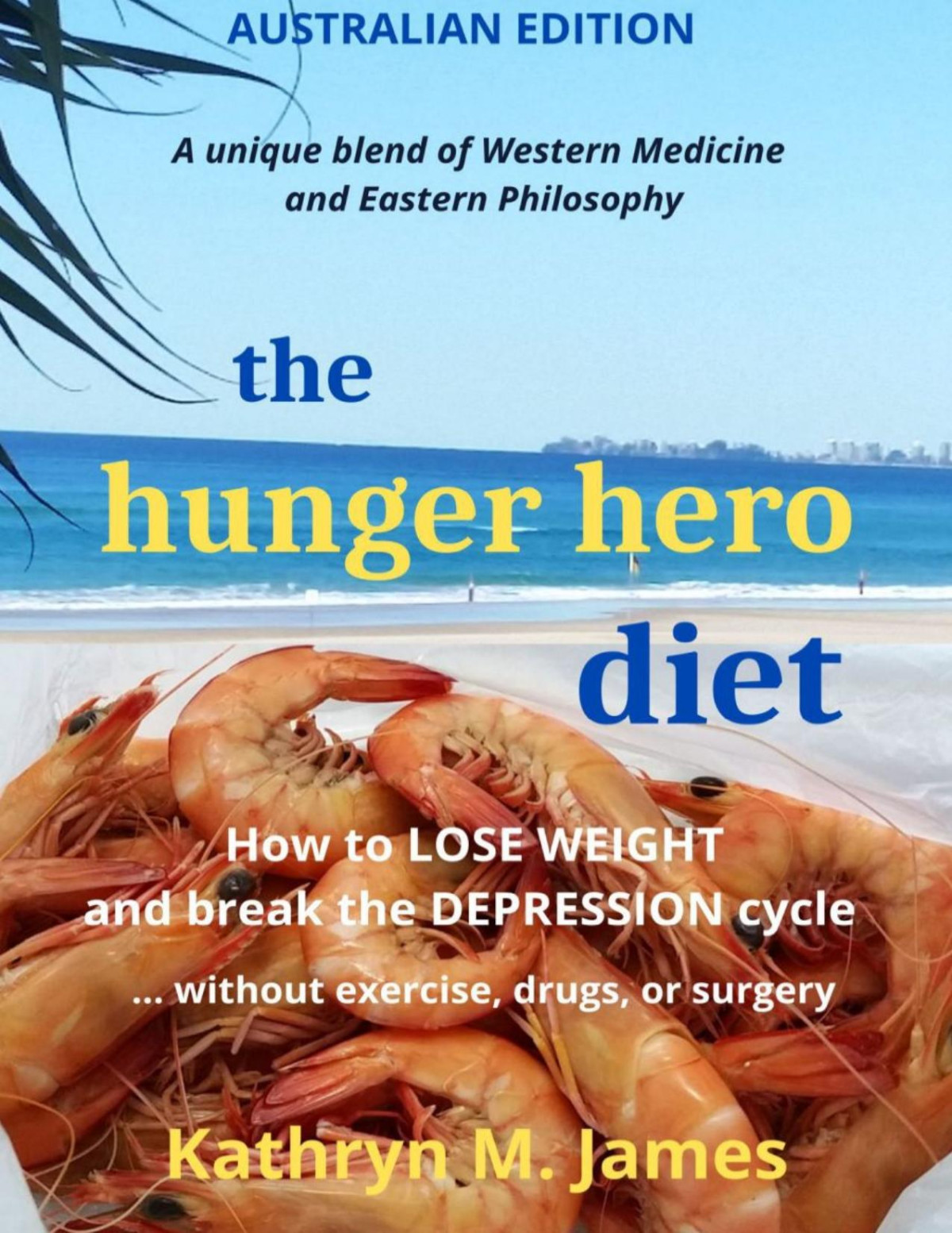 The Hunger Hero Diet Kathryn M James