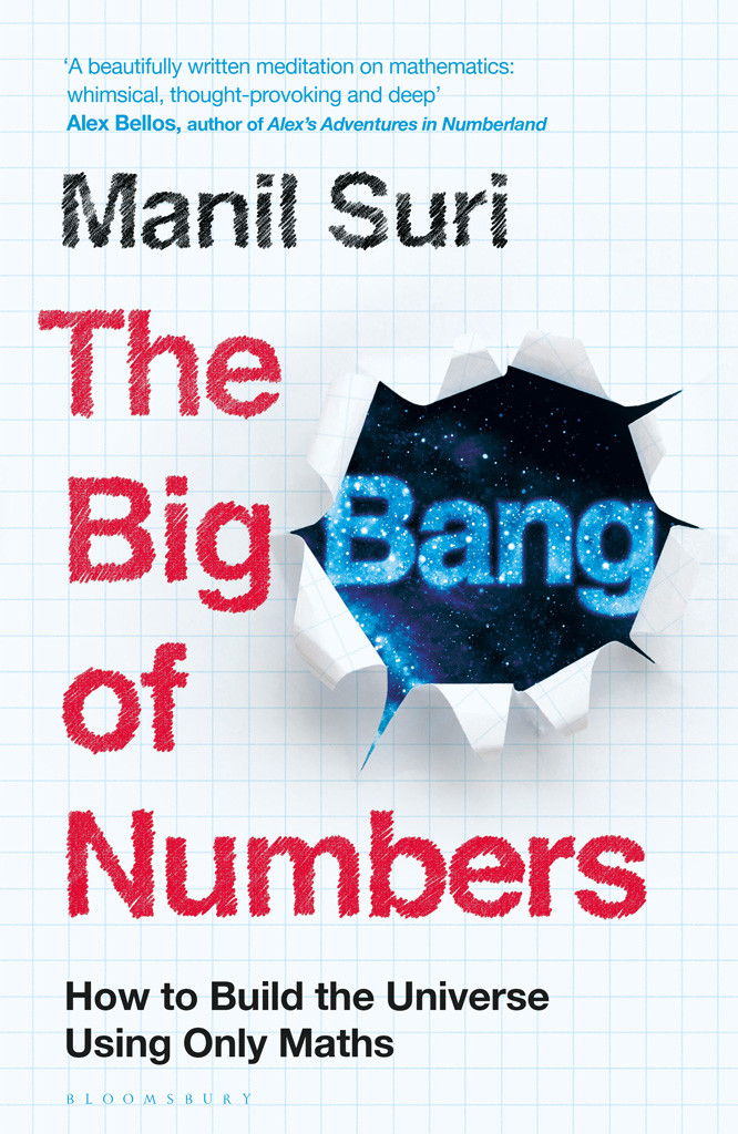 The Big Bang Of Numbers How To Build The Universe Using Only Maths Suri